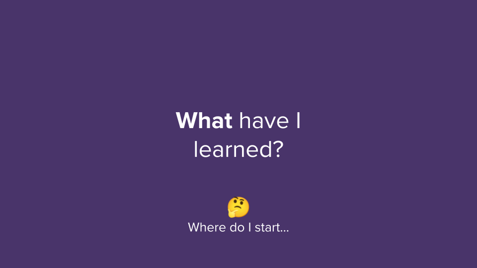 Text that says 'What have I learned'