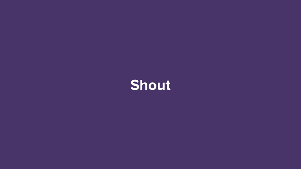 Text that says 'Shout'