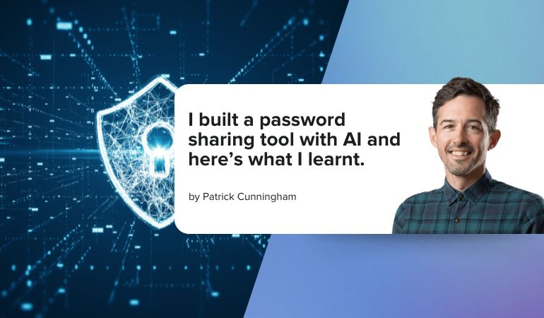 I built a password sharing tool with AI and here’s what I learnt