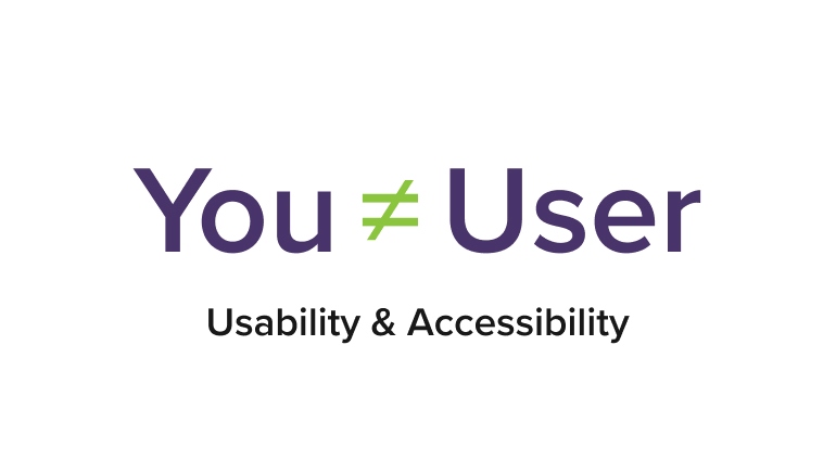Text that says 'You ≠ User - Usability & Accessibility'
