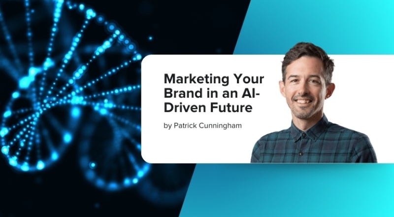 Marketing Your Brand in an AI-Driven Future