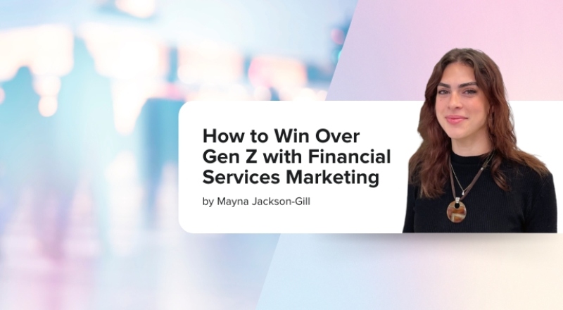 How to Win Over Gen Z with Financial Services Marketing